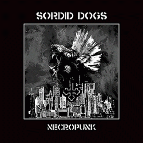 Sordid Dogs : Necropunk